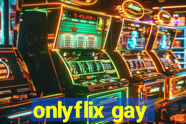 onlyflix gay